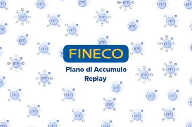 Fineco Replay: come funziona, costi e opinioni sui PAC ETF